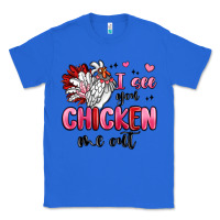 True Royal i see you chicken out Classic Tee - MaliasSmallBusiness
