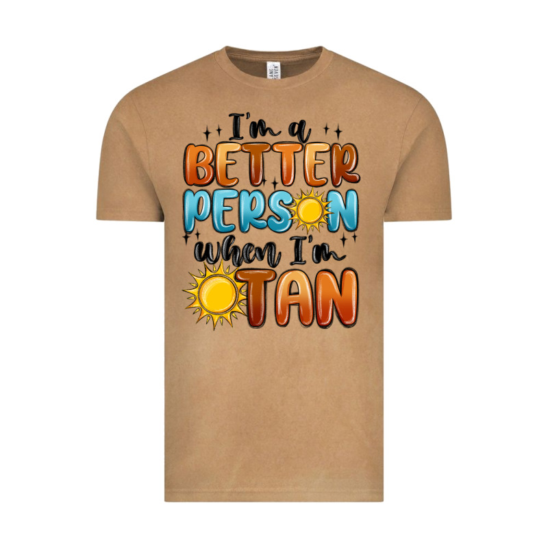 Im Better Person When Im Tan Vintage Tee by MaliasSmallBusiness | Teevron