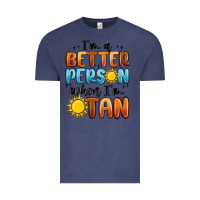 Vintage Denim im better person when im tan Vintage Tee - MaliasSmallBusiness