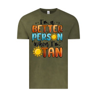 Vintage Olive im better person when im tan Vintage Tee - MaliasSmallBusiness