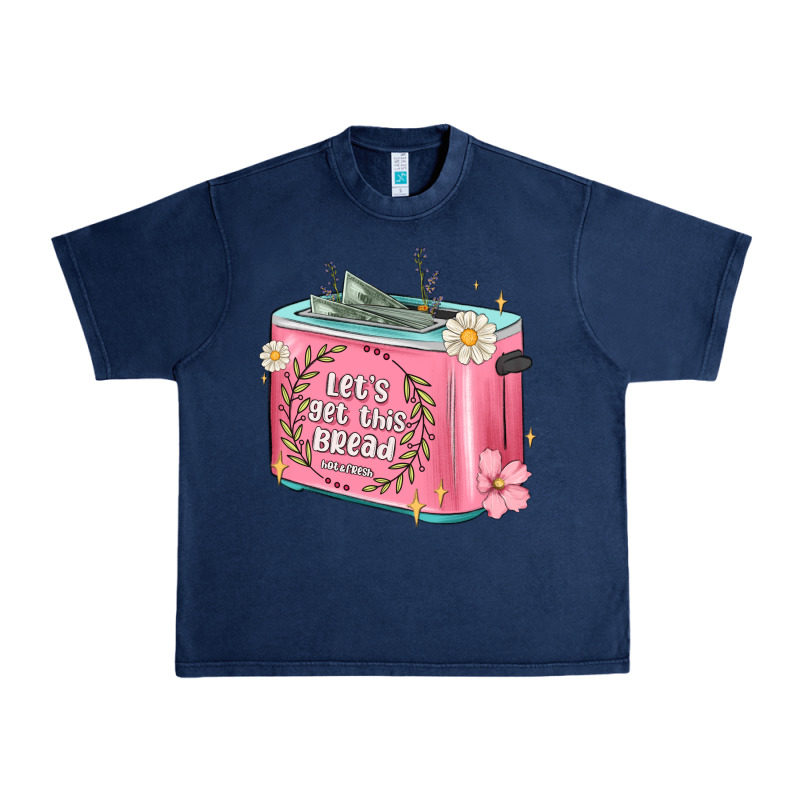 Let S Get This Bread Malia Urban Heavy Tee by MaliasSmallBusiness | Teevron