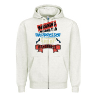 Oatmeal Heather I belong to a HAIRDRESSER warning job funny partner Zipper Hoodie - Bettercallsaul