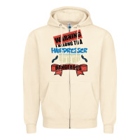 Sandshell I belong to a HAIRDRESSER warning job funny partner Zipper Hoodie - Bettercallsaul