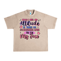 French Oak once i get an attitude Urban Heavy Tee - MaliasSmallBusiness