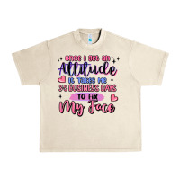 Sandshell once i get an attitude Urban Heavy Tee - MaliasSmallBusiness
