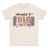 Natural promoted to big sister Classic Tee - MaliasSmallBusiness