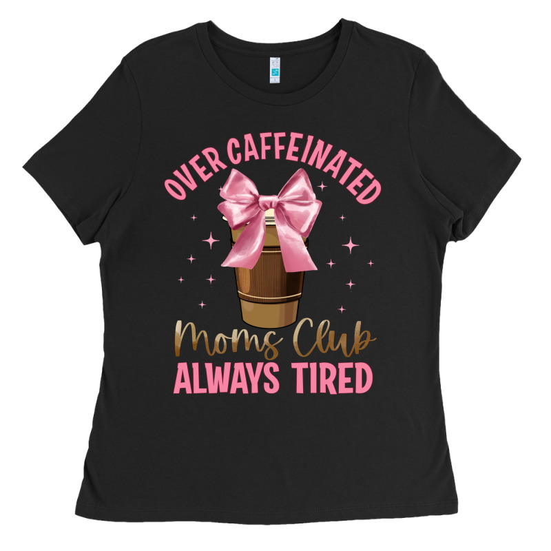 Over Caffeinated Moms Club Ladies Tee by JahusDesignShop | Teevron