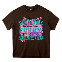 Chocolate Brown ı have selective hearing ı am sorry you were not Heavy Core Tee - AdoDesignShop