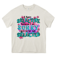 Cream ı have selective hearing ı am sorry you were not Heavy Core Tee - AdoDesignShop