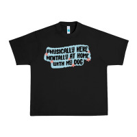 Black physically here mentally at home with my dog Urban Heavy Tee - MaliasSmallBusiness
