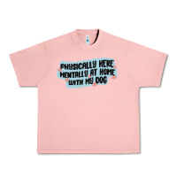 Salmon physically here mentally at home with my dog Urban Heavy Tee - MaliasSmallBusiness