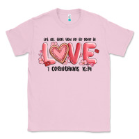 Bubblegum Pink let all that you do be done in love 1 corinthıans Classic Tee - MaliasSmallBusiness