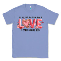 Colony Blue let all that you do be done in love 1 corinthıans Classic Tee - MaliasSmallBusiness