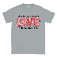 Heather Grey let all that you do be done in love 1 corinthıans Classic Tee - MaliasSmallBusiness
