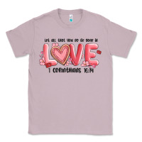 Lilac let all that you do be done in love 1 corinthıans Classic Tee - MaliasSmallBusiness