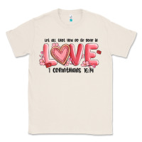 Natural let all that you do be done in love 1 corinthıans Classic Tee - MaliasSmallBusiness
