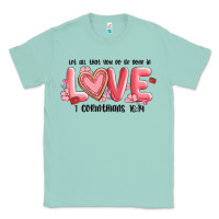 Seafoam let all that you do be done in love 1 corinthıans Classic Tee - MaliasSmallBusiness