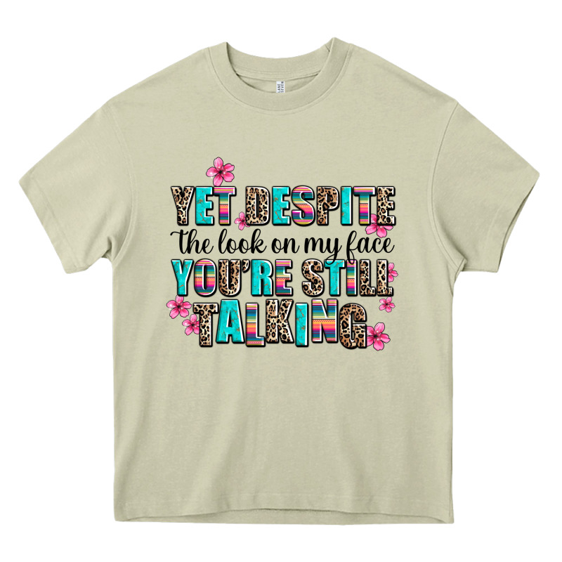 Yet Despite The Look On My Face You Are Still Talk Heavy Core Tee by AdoDesignShop | Teevron
