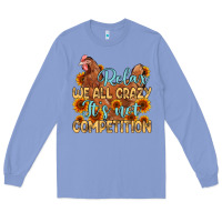 Colony Blue relax we all crazy it s not competition Long Sleeve Tee - MaliasSmallBusiness