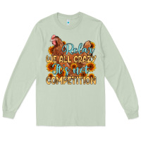 Matcha relax we all crazy it s not competition Long Sleeve Tee - MaliasSmallBusiness