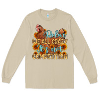 Mushroom relax we all crazy it s not competition Long Sleeve Tee - MaliasSmallBusiness