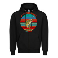 Black If It's Not About Fishing I'm Not Interested Zipper Hoodie - Bettercallsaul
