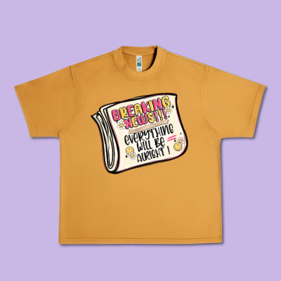 Breaking News Everything Will Be Alright Urban Heavy Tee Designed By Maliassmallbusiness
