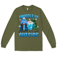 Army Green snuggle up gnomies it's cold outside Long Sleeve Tee - MaliasSmallBusiness