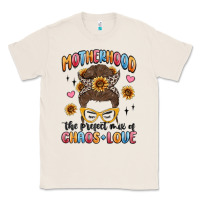 Natural motherhood the perfect mix of chaos and love Classic Tee - MaliasSmallBusiness