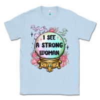 Dusty Blue i see a strong woman Classic Tee - MaliasSmallBusiness