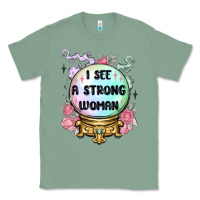 Sage i see a strong woman Classic Tee - MaliasSmallBusiness