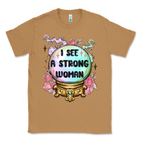 Toasted Coconut i see a strong woman Classic Tee - MaliasSmallBusiness