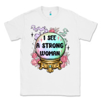 White i see a strong woman Classic Tee - MaliasSmallBusiness