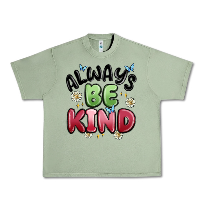 Always Be Kind Urban Heavy Tee by MaliasSmallBusiness | Teevron