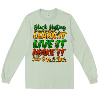 Matcha black history learn it live it make it 365 days a Long Sleeve Tee - NancyCooperArtShop