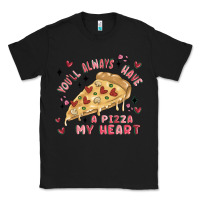 Black you'll always have a pizza my heart Classic Tee - MaliasSmallBusiness