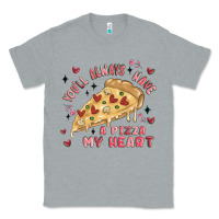 Heather Grey you'll always have a pizza my heart Classic Tee - MaliasSmallBusiness