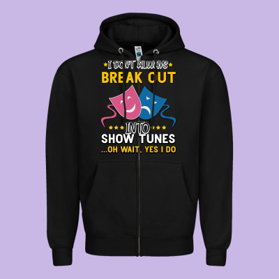My Brain Is 95% Show Tunes. Funny Theatre Gift. Zipper Hoodie Designed By Bettercallsaul
