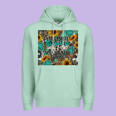 Yet Despite The Look On My Face You Are Still Talk Premium Hoodie Designed By Cowgirlartshop