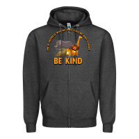 Charcoal Heather In a World Where You Can Be Anything Bee Kind Zipper Hoodie - Bettercallsaul