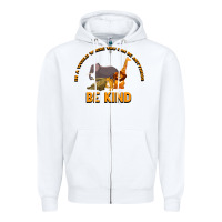 White In a World Where You Can Be Anything Bee Kind Zipper Hoodie - Bettercallsaul