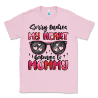 Bubblegum Pink sorry ladies my heart belongs to mommy Classic Tee - MaliasSmallBusiness