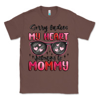 Chestnut sorry ladies my heart belongs to mommy Classic Tee - MaliasSmallBusiness