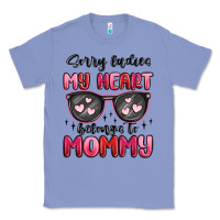 Colony Blue sorry ladies my heart belongs to mommy Classic Tee - MaliasSmallBusiness