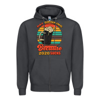 Smoke Day drinking because 2020 sucks Zipper Hoodie - Bettercallsaul
