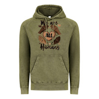Vintage Olive we are all humans Vintage Hoodie - MaliasSmallBusiness