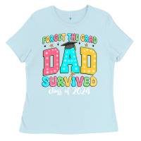 Baby Blue forget the grad dad survived class of 2024 Ladies Tee - JahusDesignShop