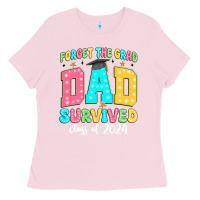 Bubblegum Pink forget the grad dad survived class of 2024 Ladies Tee - JahusDesignShop