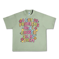 Oil Green i got 99 problems and i caused all of them Urban Heavy Tee - MaliasSmallBusiness