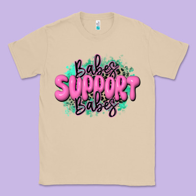 Babes Support Babes Classic Tee Designed By Jahusdesignshop